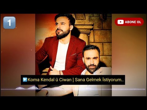 Kendal û Ciwan - Sana Gelmek İstiyorum