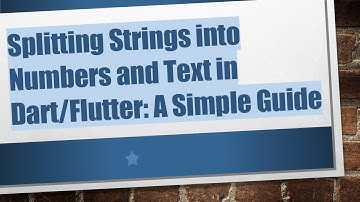 Splitting Strings into Numbers and Text in Dart/Flutter: A Simple Guide