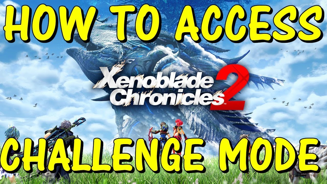 Xenoblade Chronicles 2  How to Access Challenge Mode  YouTube