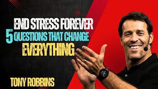 4 Life-Changing Questions to Eliminate Stress Completely Tony Robbins best motivation speech