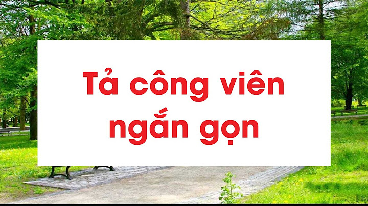 Bài văn tả công viên lớp 5 ngắn năm 2024