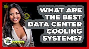 What Are The Best Data Center Cooling Systems? - Talking Tech Trends