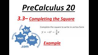 PC 20 3.3 Completing the Square Example (a=-1, b= 3/8)