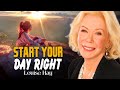Louise Hay: How You Start Your Day Is How You Live Your Day | Morning Habits for a Positive Life