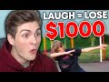 If I Laugh, I Lose $1000