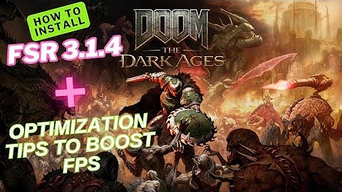 How To install FSR 3.1.4 Upscaler + Optimization Tips To improve FPS in Doom The Dark Ages