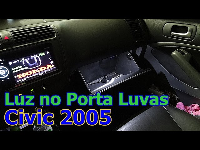 Civic 2005 - Luz do porta Luvas - Light Door Gloves - FVM - YouTube