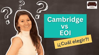 🎥 Cambridge vs EOI: ¿Cuál elegir? TIPS! 🎥 🎥 Cambridge vs EOI: ¿Cuál elegir? TIPS! 🎥