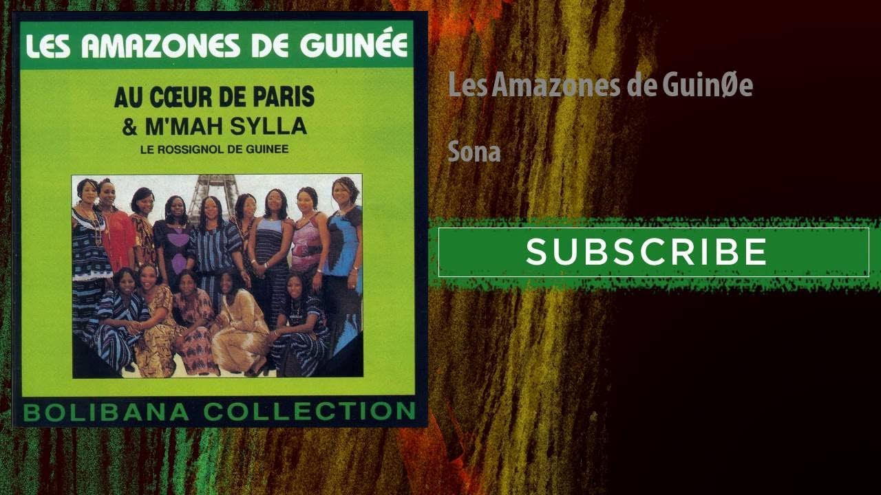 Watch Les Amazones de Guinée - Sona on YouTube Watch Les Amazones de Guinée - Sona on YouTube