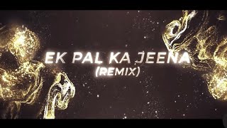 Ek Pal Ka Jeena (Remix) - Shanatic Laukeet || Come to Dubai || Both Drops Different || Hrithik R ||