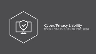 Cyber/Privacy Liability - Best Practices for Financial Advisors