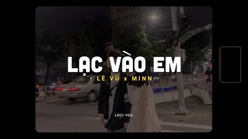 Lạc Vào Em - Lê Vũ x Minn「Lofi Version by 1 9 6 7」/ Audio Lyrics