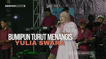 BUMIPUN TURUT MENANGIS   YULIA SWARA   OM AMBARISTA