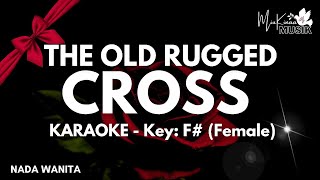 The Old Rugged Cross - Christian Karaoke Songs With Lyrics Female - Key Of F
