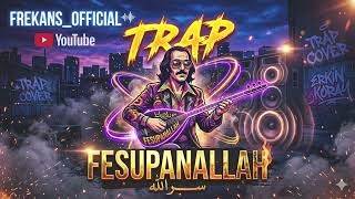 Erkin Koray - Fesuphanallah (Trap Remix) | Frekans_Official