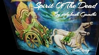 SPIRIT OF THE DEAD - Aakash Gandhi