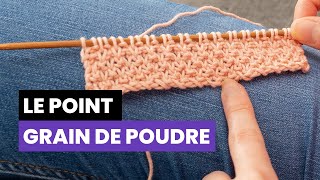 Comment tricoter le point grain de poudre ? - Les points fantaisies au tricot