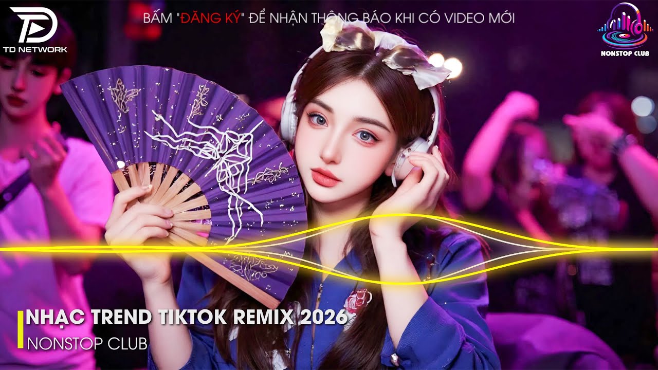 NHẠC TREND TIKTOK REMIX 2025 - NONSTOP VIỆT MIX 2025 BASS CỰC MẠNH🎼BXH NHẠC TRẺ REMIX GÂY BÃO 2026