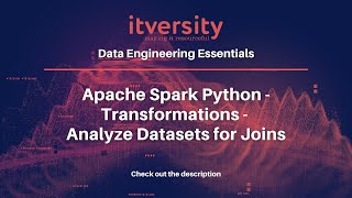 Apache Spark Python - Transformations - Analyze Datasets for Joins