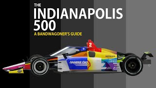 Indy 500 2024 - A Bandwagoner's Guide