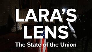 LARA’S LENS - The State Of The Union | Ep 66 | Going Rogue with Lara Logan
