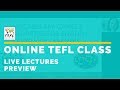 Online TEFL Class Live Lectures Preview Online TEFL Class Live Lectures Preview