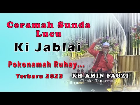 Terbaru  Ki Jablay || Ceramah Sunda Lucu  KH. Amin Fauzi dari Cisoka Tanggerang || walimatul Khitan