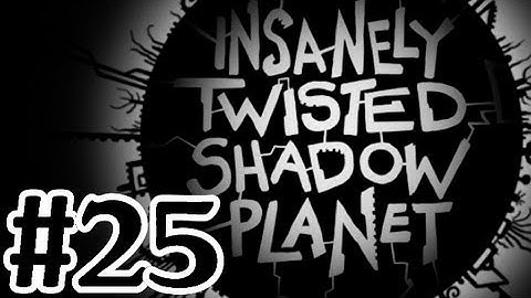 Insanely Twisted Shadow Planet Walkthrough Part 25 Mechanical Zone - Xbox 360 Gameplay