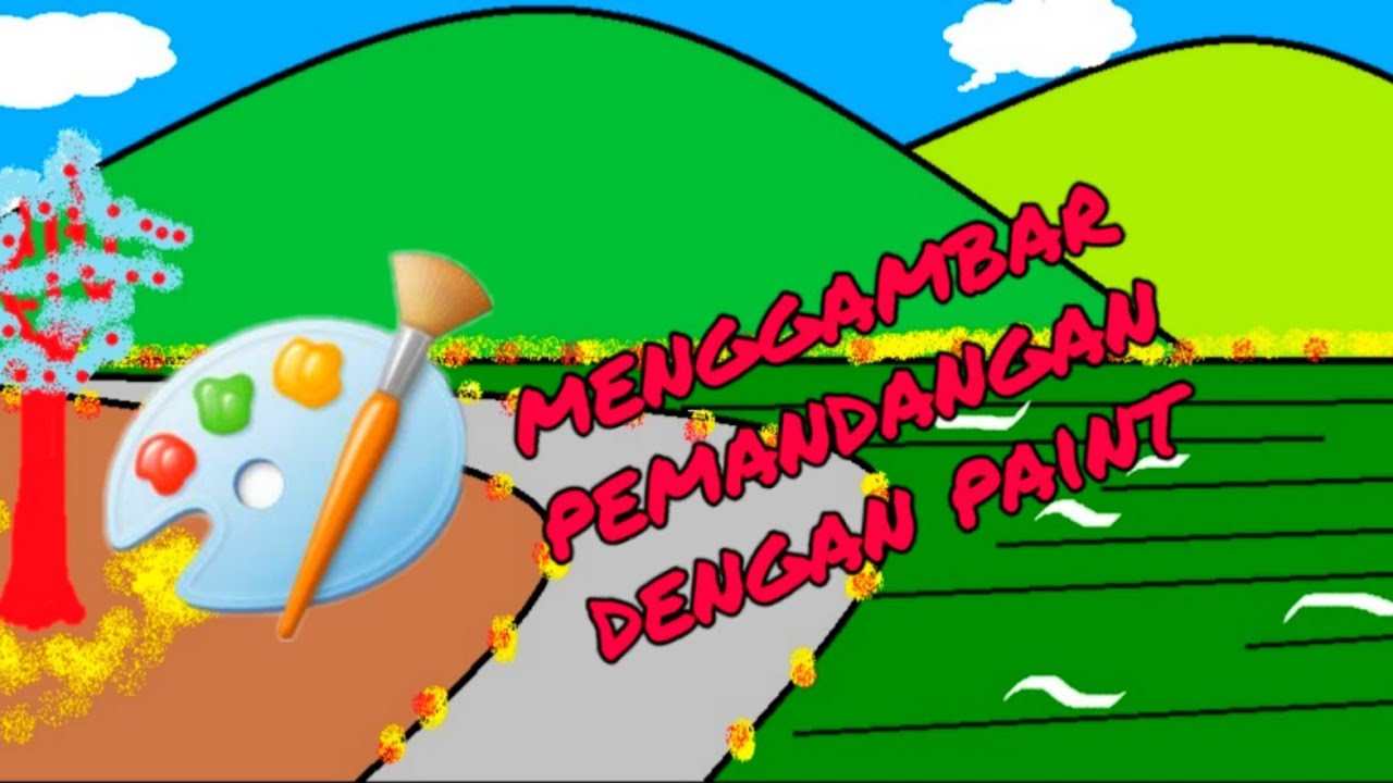  Menggambar  pemandangan indah dengan  PAINT  YouTube