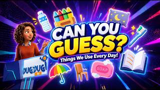 Can You Guess? | Things We Use Every Day | Learn Daily objects | Song for kids | Kids Quiz
