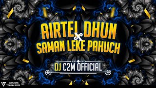 Airtel Dhun x Saman Leke Pahuch x Camera Men Focus Karo | Tapori Aditional | Dj C2M  2023