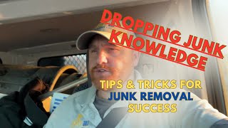 DROPPING JUNK KNOWLEDGE  Junk Removal Tips & Tricks!