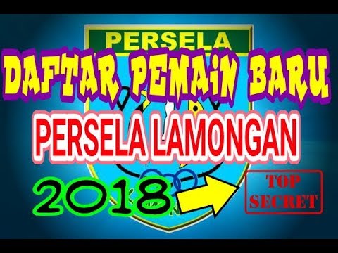 DAFTAR RESMI PEMAIN BARU PERSELA LAMONGAN MUSIM 2018 - YouTube