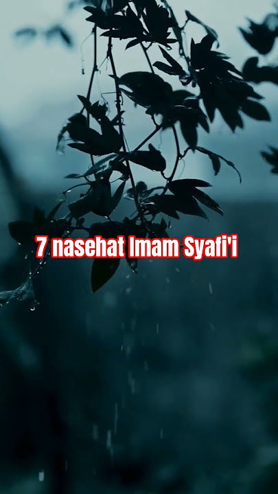 Tujuh nasehat bijak imam Syafi'i #kajianislam #nasehatbijak #kalimatnasehat