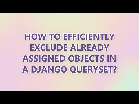How to efficiently exclude already assigned objects in a Django QuerySet?