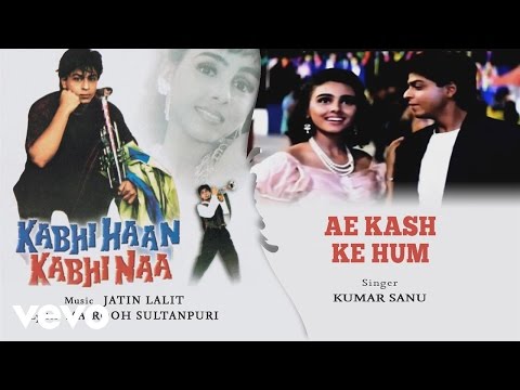 Ae Kash Ke Hum - Official Audio Song | Kabhi Haan Kabhi Naa| Jatin Lalit