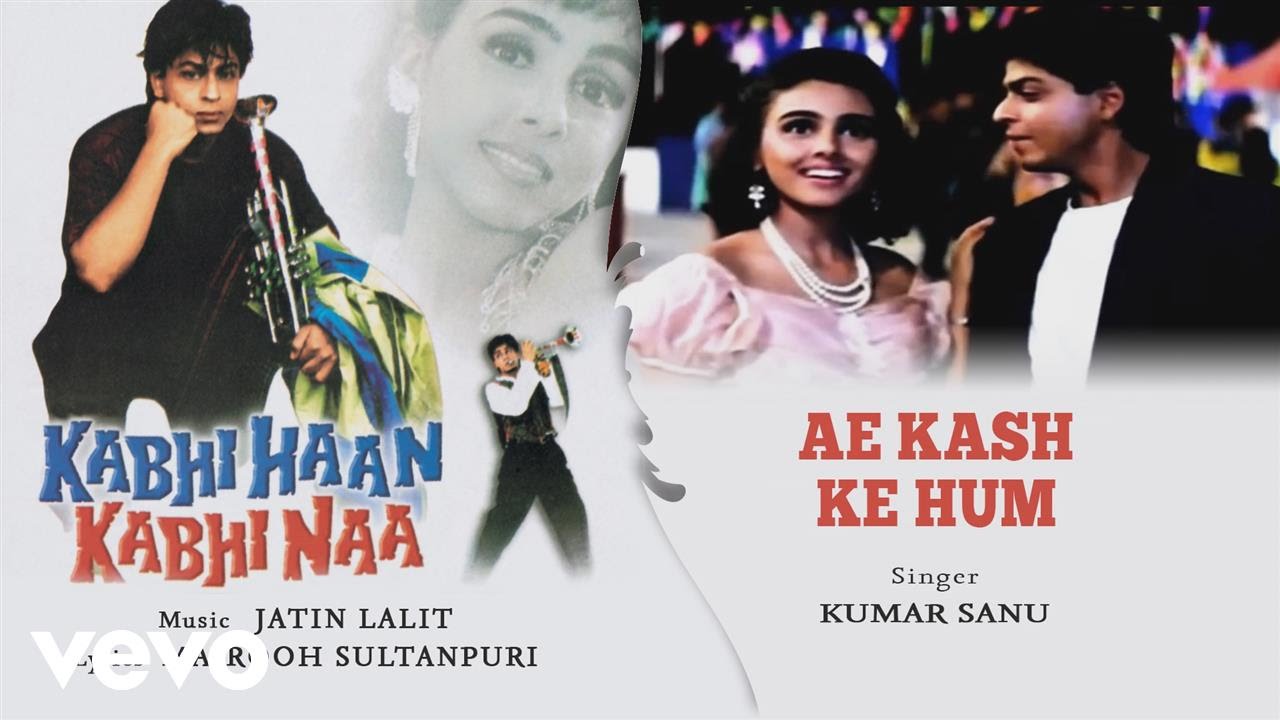 Ae Kash Ke Hum Best Audio Song - Kabhi Haan Kabhi Naa|Shah Rukh Khan,Suchitra|Kumar Sanu Ae Kash Ke Hum Best Audio Song - Kabhi Haan Kabhi Naa|Shah Rukh Khan,Suchitra|Kumar Sanu