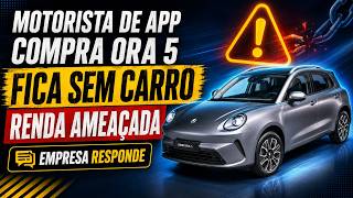 Motorista De Aplicativo Compra Ora 5, Fica Sem Carro E Tem Renda Ameaçada Empresa Responde