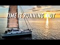 OUR TIME IS RUNNING OUT - SAILING LIFE ON JUPITER EP151