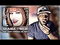 WHY SHE DO THEM LIKE THAT?! FIRST TIME HEARING! Shania Twain - That Don't Impress Me Much | REACTION