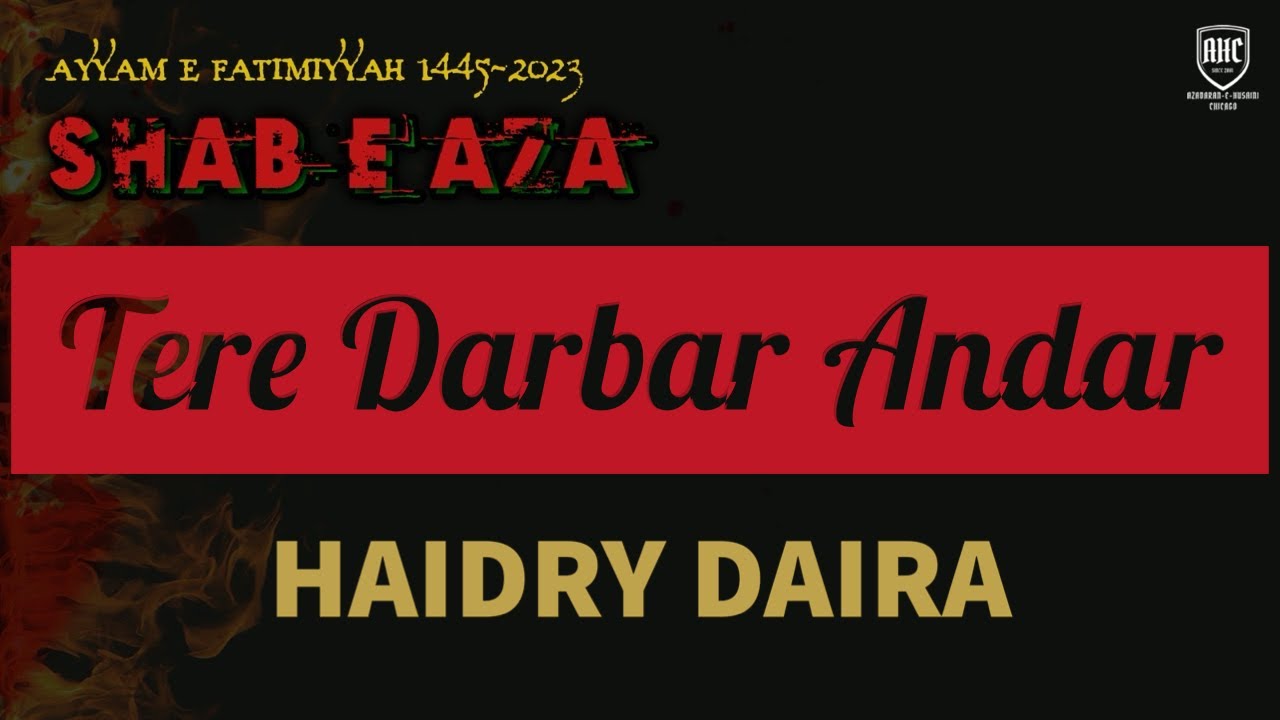 Tere Darbar Andar | Haidry Daira | 3rd Annual Shab e Aza 2023 