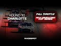 Full throttle realsimracing cup series on iracing  round 10  charlotte