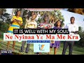 Ne nyinaa ye ma me kra it is well with my soul   voices of truth official