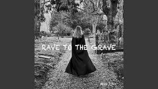 Rave to the Grave