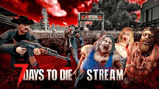 СТРИМ|ВЫЖИВАНИЕ В |7 Days to Die|НА ХАРДКОРЕ|НА РУССКОМ|#16