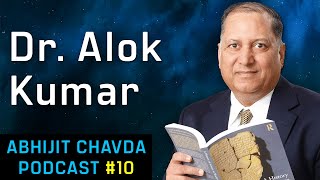 Dr. Alok Kumar: Ancient Hindu Science | Abhijit Chavda Podcast 10