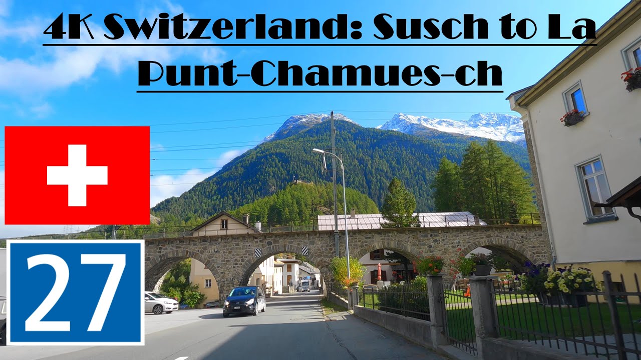4K Switzerland. N27. Susch to La Punt-Chamues-ch
