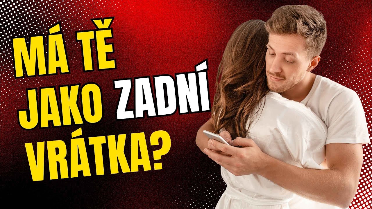 Má tě jako zadní vrátka? Tady je 7 znaků, že tě reálně nechce!