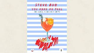 Steve Bug  You Make Me Feel da Kruk Magic Day Edit