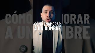 Cómo enamorar a un hombre